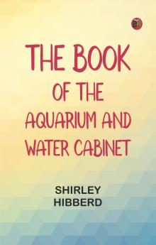 The Book of the Aquarium and Water Cabinet
