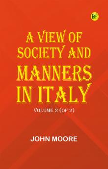 A View of Society and Manners in Italy Volume 2 (of 2)