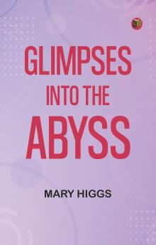 Glimpses into the Abyss