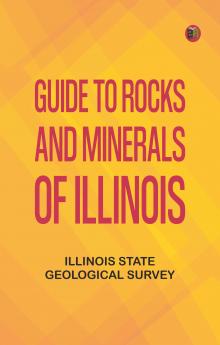 Guide to Rocks and Minerals of Illinois