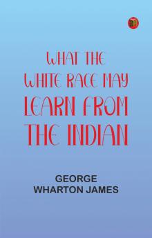 What the White Race May Learn from the Indian