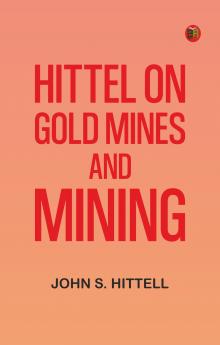 Hittel on Gold Mines and Mining