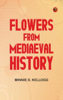 Flowers from Mediaeval History