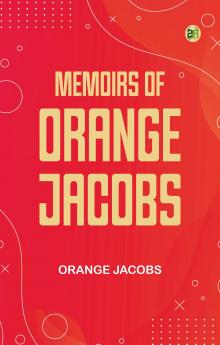 Memoirs of Orange Jacobs