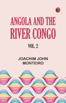 Angola and the River Congo vol. 2