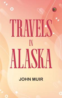Travels in Alaska