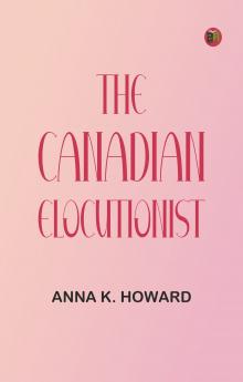 The Canadian Elocutionist