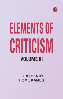 Elements of Criticism Volume III