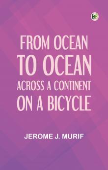 From Ocean to Ocean: Across a Continent on a Bicycle
