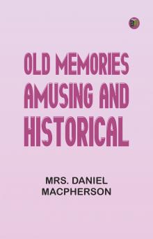 Old Memories: Amusing and Historical