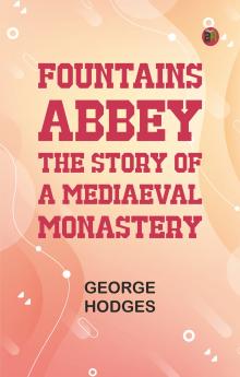 Fountains Abbey: The story of a mediaeval monastery