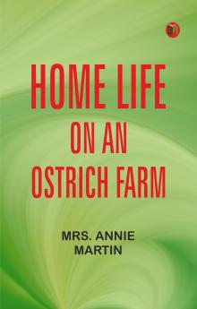 Home Life on an Ostrich Farm
