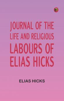 Journal of the Life and Religious Labours of Elias Hicks