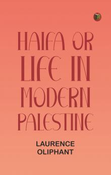 Haifa; or Life in modern Palestine