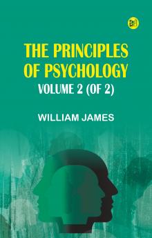 The Principles of Psychology Volume 2 (of 2)