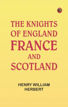 The Knights of England France and Scotland