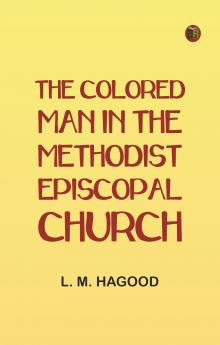 The Colored Man in the Methodist Episcopal Church