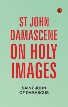 St John Damascene on Holy Images