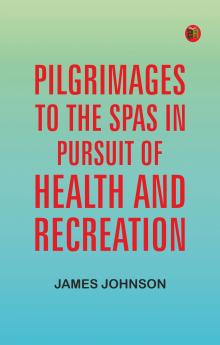 Pilgrimages to the Spas in Pursuit of Health and Recreation