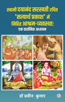 Swami Dayanand Saraswati Rachit 'Satyarth Prakash' Mein Nihit Ashram-Vyavastha: Ek Darshanik Adhyayan