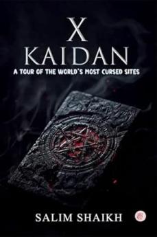 X KAIDAN (A Tour of the World's Most Cursed Sites)