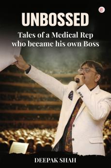UNBOSSED - Tales of a Medical Rep who became his own Boss