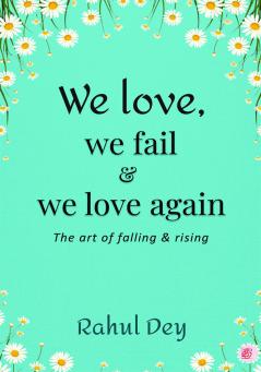 We love we fail & we love again