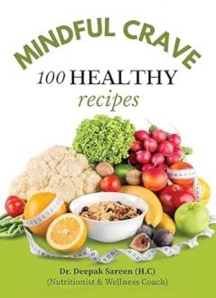 Mindful Crave: 100 Healthy Recipes