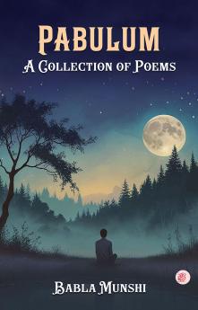 Pabulum (A Collection of Poems)