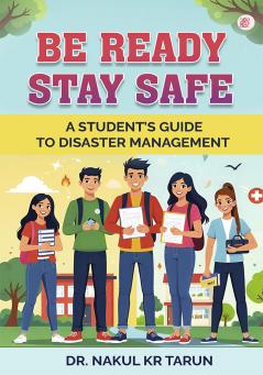 Be Ready Stay Safe: A Student’s Guide to Disaster Management