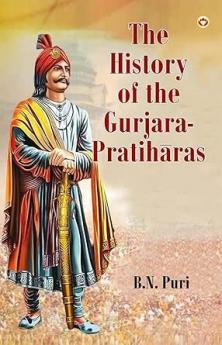 The History of the Gurjara-Pratihāras