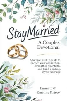 #Staymarried: A Couples Devotional: A simple weekly guide to deepen your connection strengthen your faith and build a lasting joyful marriage
