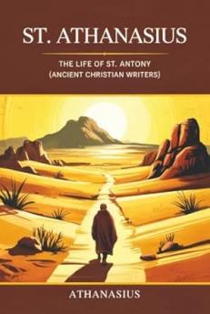 St. Athanasius: The Life of St. Antony (Ancient Christian Writers)