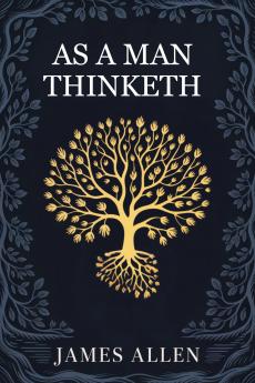 As a man Thinketh