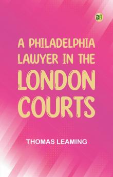 A Philadelphia Lawyer in the London Courts