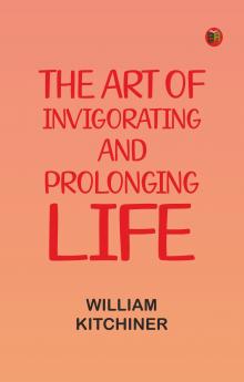 The Art of Invigorating and Prolonging Life