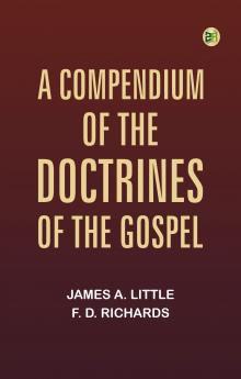 A Compendium of the Doctrines of the Gospel