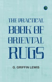 The Practical Book of Oriental Rugs