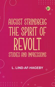 August Strindberg the Spirit of Revolt: Studies and Impressions