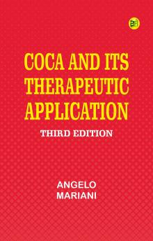Coca and its Therapeutic Application Third Edition