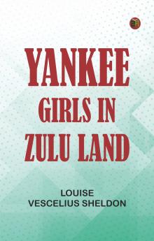Yankee Girls in Zulu Land