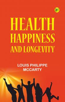 Health Happiness and Longevity