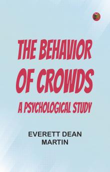 The Behavior of Crowds: A Psychological Study