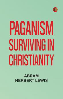 Paganism Surviving in Christianity