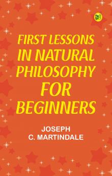 First Lessons in Natural Philosophy for Beginners