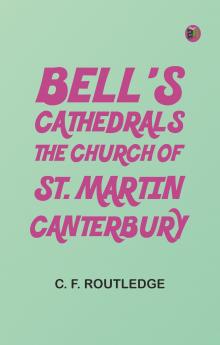 Bell's Cathedrals: The Church of St. Martin Canterbury