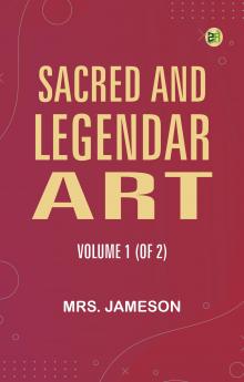 Sacred and legendary art volume 1 (of 2)
