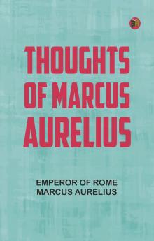 Thoughts of Marcus Aurelius