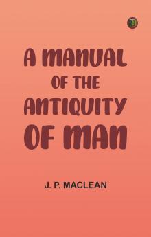 A Manual of the Antiquity of Man