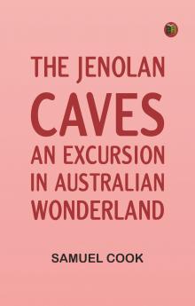 The Jenolan Caves: An Excursion in Australian Wonderland